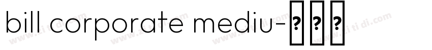 bill corporate mediu字体转换